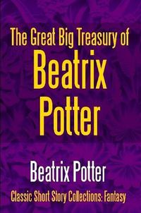 Cover image for The Great Big Treasury of Beatrix Potter