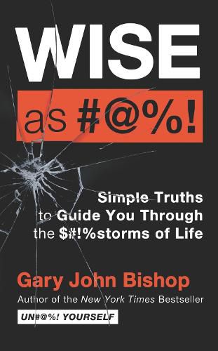 Cover image for Wise as #@%! Merch Ed: Simple Truths to Guide You Through the $#!%storms of Life