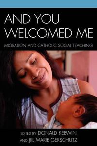 Cover image for And You Welcomed Me: Migration and Catholic Social Teaching
