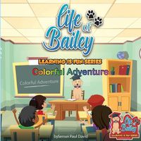 Cover image for Life of Bailey Learning Is Fun Series