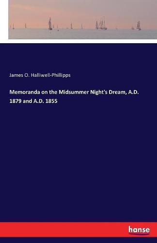 Cover image for Memoranda on the Midsummer Night's Dream, A.D. 1879 and A.D. 1855