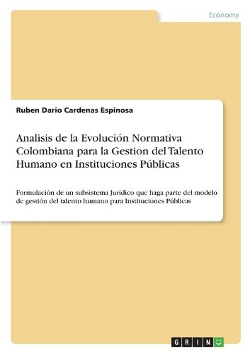 Cover image for Analisis de la Evolucion Normativa Colombiana Para La Gestion del Talento Humano En Instituciones Publicas