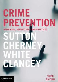 Cover image for Crime Prevention: Principles, Perspectives and Practices