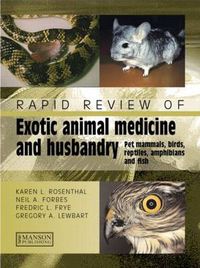 Cover image for Rapid Review of Exotic Animal Medicine and Husbandry: Pet Mammals, Birds, Reptiles, Amphibians and Fish