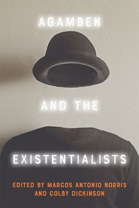 Cover image for Agamben and the Existentialists