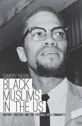 Cover image for Black Muslims in the US: History, Politics, and the Struggle of a Community