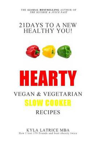 Cover image for 21 Days to a New Healthy You! Hearty Vegan & Vegetarian Slow Cooker Recipes