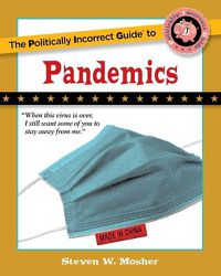 Cover image for The Politically Incorrect Guide to Pandemics