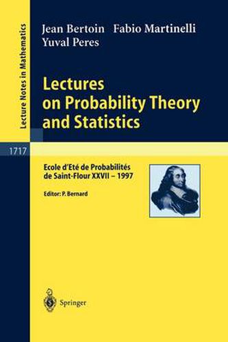 Cover image for Lectures on Probability Theory and Statistics: Ecole d'Ete de Probabilites de Saint-Flour XXVII - 1997