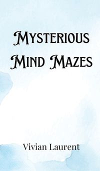 Cover image for Mysterious Mind Mazes