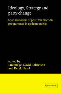 Cover image for Ideology, Strategy and Party Change: Spatial Analyses of Post-War Election Programmes in 19 Democracies