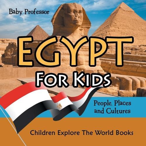 Cover image for Egypt For Kids: People, Places and Cultures - Children Explore The World Books