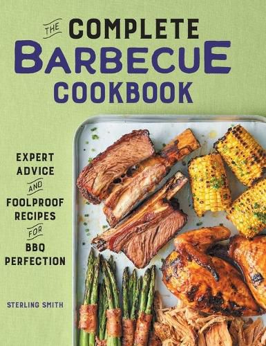 Cover image for The Complete Barbecue Cookbook: Expert Advice and Foolproof Recipes for BBQ Perfection