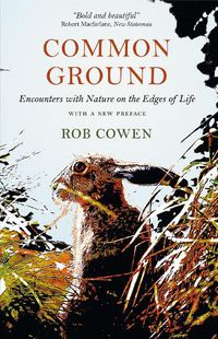 Cover image for Common Ground: Encounters with Nature at the Edges of Life