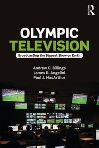 Cover image for Olympic Television: Broadcasting the Biggest Show on Earth