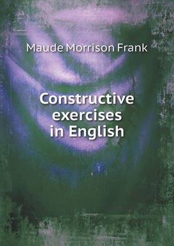 Cover image for Constructive exercises in English