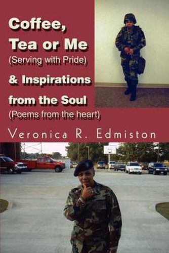 Cover image for Coffee, Tea or Me (Serving with Pride & Inspirations from the Soul (Poems from the Heart)