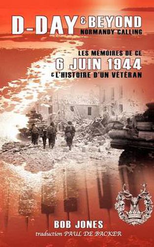 Cover image for D-Day & Beyond Les Memoires de Ce 6 Juin 1944: Et L'histoire d'un Veteran