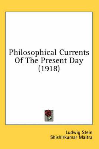 Philosophical Currents of the Present Day (1918)