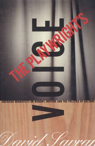 Cover image for The Playwright's Voice: American Dramatists on Memory, Writing and the Politics of Culture