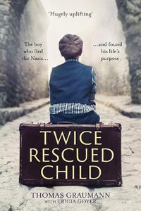 Cover image for Twice-Rescued Child: An orphan tells his story of double redemption