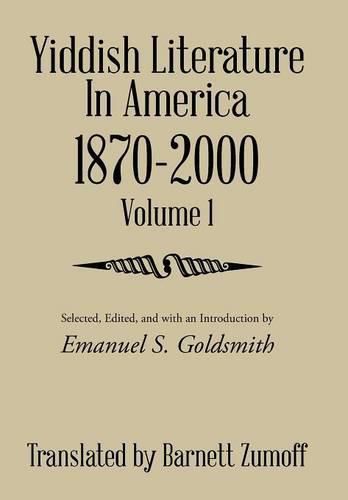 Cover image for Yiddish Literature in America 1870-2000: Volume 1