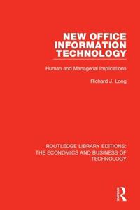 Cover image for New Office Information Technology: Human and Managerial Implications