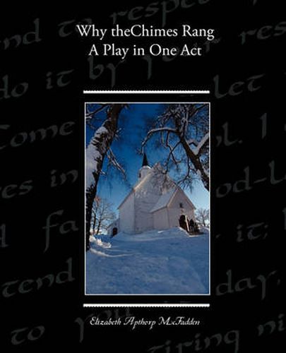 Cover image for Why the Chimes Rang: A Play in One Act