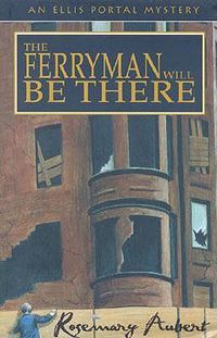 Cover image for The Ferryman Will Be There: An Ellis Portal Mystery