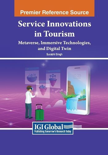Cover image for Service Innovations in Tourism: Metaverse, Immersive Technologies, and Digital Twin