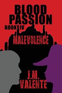 Cover image for Blood Passion: Book IV Malevolence