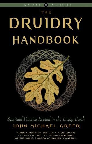 Cover image for The Druidry Handbook: Spiritual Practice Rooted in the Living Earth Weiser Classics
