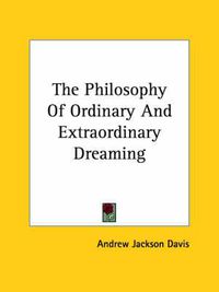 Cover image for The Philosophy of Ordinary and Extraordinary Dreaming