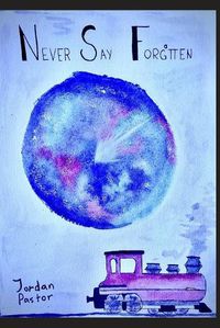 Cover image for Never Say Forgotten: The Path Between the Stars