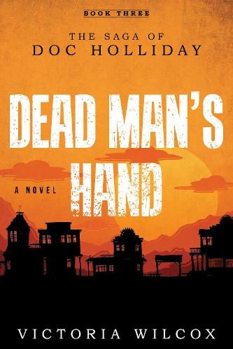 Cover image for Dead Man's Hand: The Saga of Doc Holliday