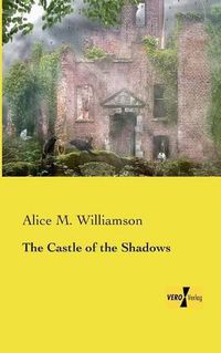 Cover image for The Castle of the Shadows