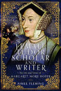 Cover image for The Female Tudor Scholar and Writer