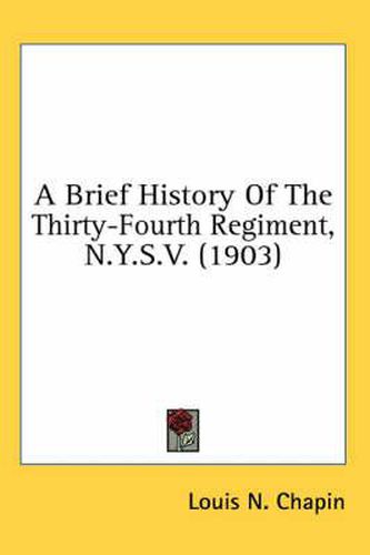 A Brief History of the Thirty-Fourth Regiment, N.Y.S.V. (1903)