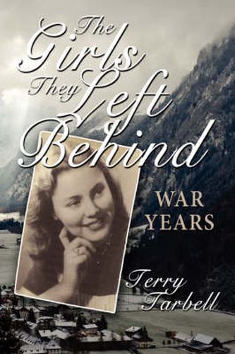 Cover image for The Girls They Left Behind: War Years