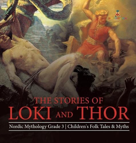 Cover image for The Stories of Loki and Thor Nordic Mythology Grade 3 Children's Folk Tales & Myths