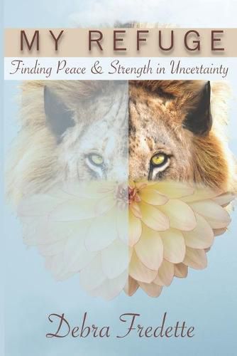 Cover image for My Refuge: Finding Peace & Strength in Uncertainty