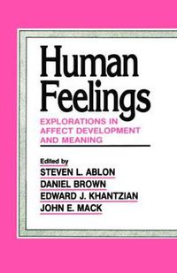 Cover image for Human Feelings: Explorations in Affect Development and Meaning