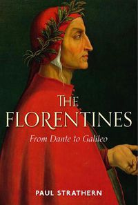 Cover image for The Florentines: From Dante to Galileo