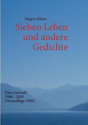 Cover image for Sieben Leben und andere Gedichte: Eine Auswahl 1986 - 2003 (Neuauflage 2009)