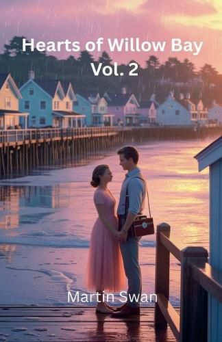 Cover image for Hearts Of Willow Bay Vol 2