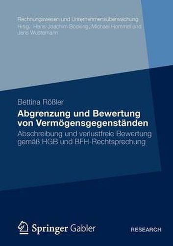 Cover image for Abgrenzung Und Bewertung Von Vermoegensgegenstanden: Abschreibung Und Verlustfreie Bewertung Gemass Hgb Und Bfh-Rechtsprechung