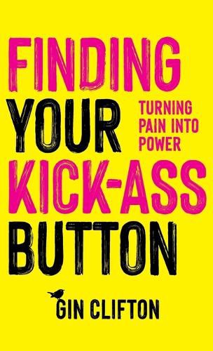 Cover image for Finding Your Kick-Ass Button