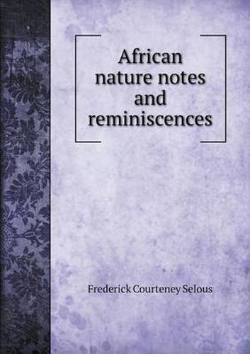 Cover image for African nature notes and reminiscences