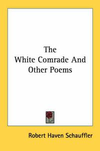 Cover image for The White Comrade and Other Poems