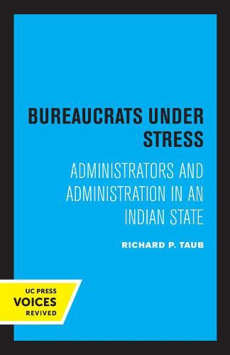 Cover image for Bureaucrats under Stress: Administrators and Administration in an Indian State